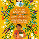 Young Witch's Guide to Living Magically, The