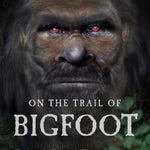 On the Trail of Bigfoot