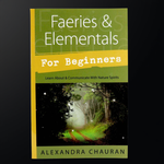 Faeries & Elementals for Beginners